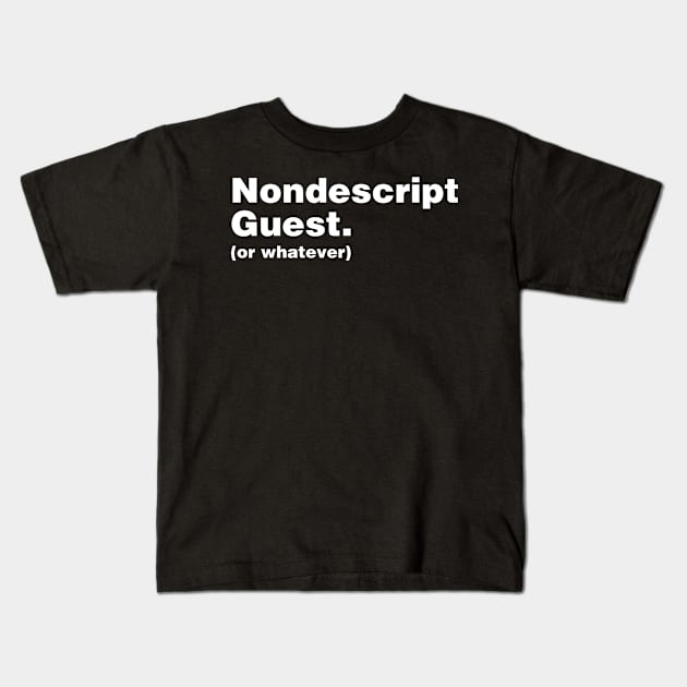 Nondescript Guest Kids T-Shirt by brkgnews